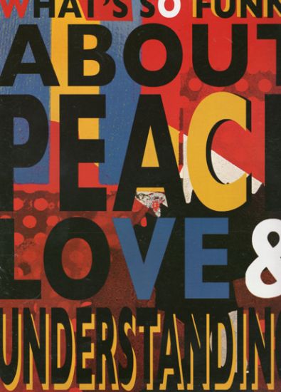 What's So Funny About Peace, Love & Understanding?